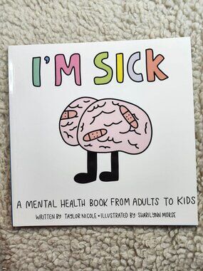 I'm Sick Taylor Nicole Childrens Picture Book Paperback Mental Health Illustratd